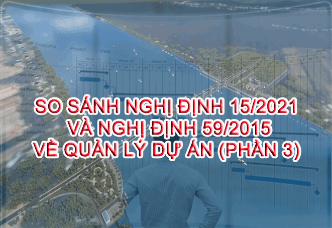 So sánh Nghị Định 15/2021 và Nghị Định 59/2015 về Quản lý dự án (Nguyễn Hồng Hà) P3