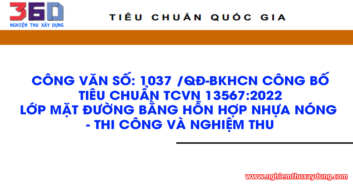 Công văn Số: 1037/QĐ-BKHCN công bố tiêu chuẩn TCVN 13567:2022 Lớp mặt đường bằng hỗn hợp nhựa nóng