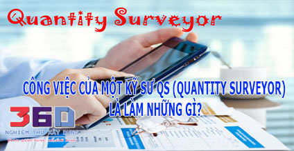 Công việc Kỹ sư QS (Quantity Surveyor) là làm những gì?